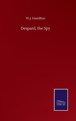 Despard, the Spy 3752509171 Book Cover