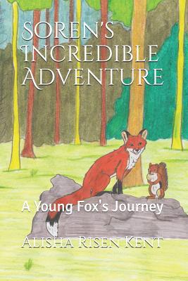 Soren's Incredible Adventure: A Young Fox's Jou... 1080593918 Book Cover