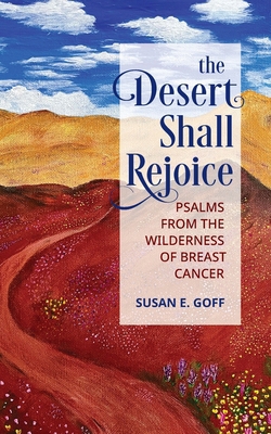 The Desert Shall Rejoice: Psalms from the Wilde... 1954805667 Book Cover