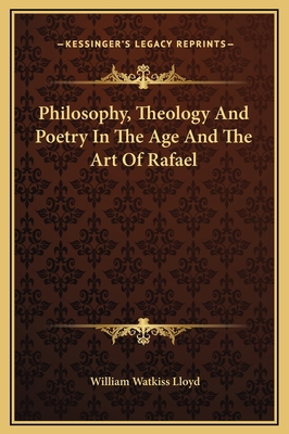 Philosophy, Theology And Poetry In The Age And ... 1169288774 Book Cover