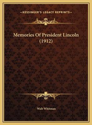 Memories Of President Lincoln (1912) 1169660819 Book Cover