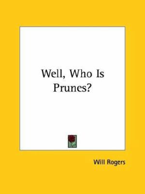 Well, Who Is Prunes? 1425373801 Book Cover