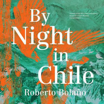 By Night in Chile Lib/E 1538433222 Book Cover