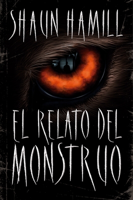 El Relato del Monstruo [Spanish] 8492918896 Book Cover
