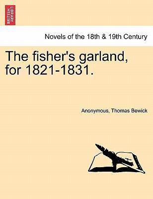 The Fisher's Garland, for 1821-1831. 124104242X Book Cover