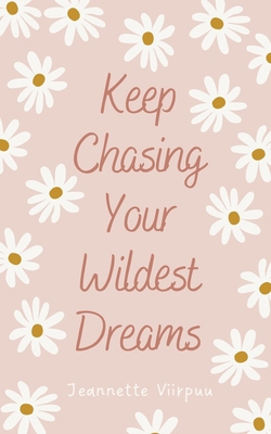 Keep Chasing Your Wildest Dreams 9916397228 Book Cover