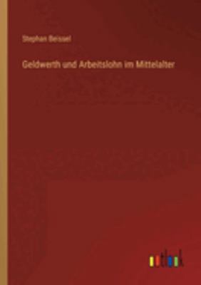 Geldwerth und Arbeitslohn im Mittelalter [German] 3368419684 Book Cover
