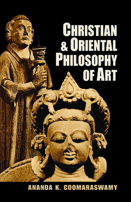 Christian and Oriental Philosophy of Art B0095HAVOY Book Cover