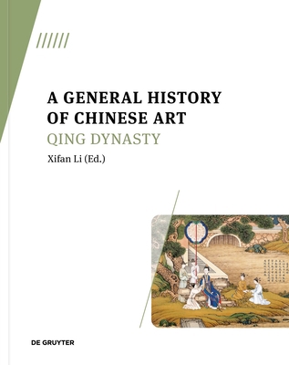 A General History of Chinese Art: Qing Dynasty 3110789329 Book Cover