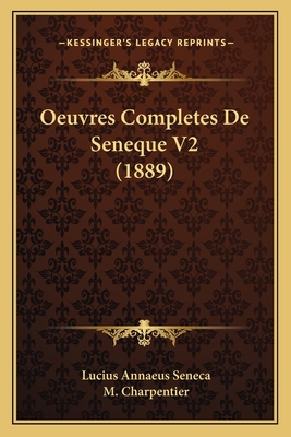 Oeuvres Completes De Seneque V2 (1889) [French] 1168127750 Book Cover