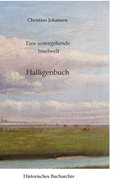 Eine untergehende Inselwelt: Halligenbuch [German] 3384609263 Book Cover