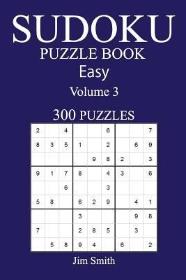 300 Easy Sudoku Puzzle Book: Volume 3 1541324242 Book Cover
