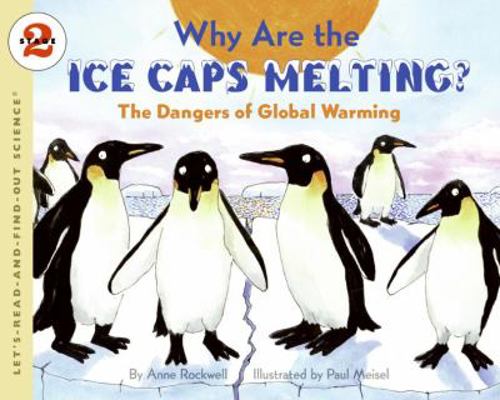 Why Are the Ice Caps Melting?: The Dangers of G... 0060546719 Book Cover