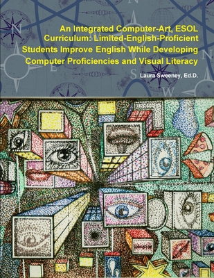 An Integrated Computer-Art ESOL Curriculum: Lim... 141161528X Book Cover