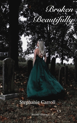 Broken Beautifully 1736830910 Book Cover