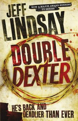 Double Dexter: A Novel. Jeff Lindsay 1409117871 Book Cover