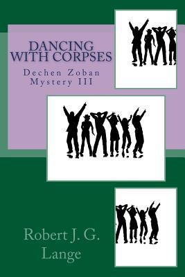 Dancing with Corpses: A Dechen Zoban Mystery III 1456382845 Book Cover
