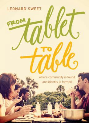 From Tablet to Table: Where Community Is Found ... 1612915817 Book Cover