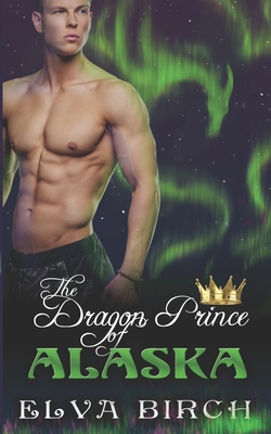 The Dragon Prince of Alaska B084DKDSCF Book Cover