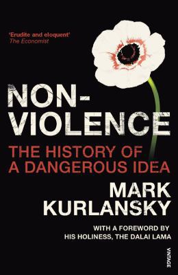 Nonviolence: The History of a Dangerous Idea 0099494124 Book Cover