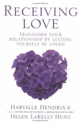 Receiving Love : Letting Yourself Be Loved Will... 0743263642 Book Cover