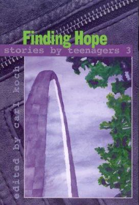 Finding Hope: Stories by Teenagers 3 0884895246 Book Cover