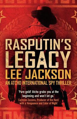 Rasputin's Legacy: An Atcho International Spy T... 0989802507 Book Cover