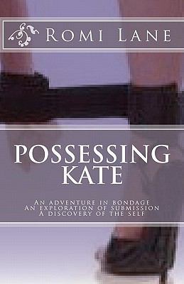 Possessing Kate: An adventure in bondage, an ex... 1452815836 Book Cover