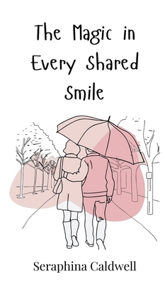 The Magic in Every Shared Smile 3690812593 Book Cover