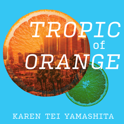 Tropic of Orange 1684416965 Book Cover
