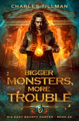 Bigger Monsters, More Trouble: Big Easy Bounty ... B0CB29L9P5 Book Cover