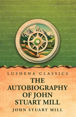 The Autobiography of John Stuart Mill B0DZ4YX9HQ Book Cover