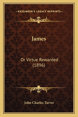 James: Or Virtue Rewarded (1896) 1164682172 Book Cover