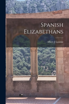 Spanish Elizabethans 1013578287 Book Cover