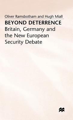 Beyond Deterrence: Britain, Germany and the New... 0333550382 Book Cover