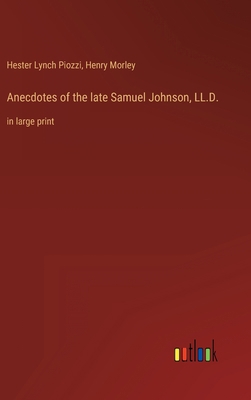 Anecdotes of the late Samuel Johnson, LL.D.: in... 336843151X Book Cover