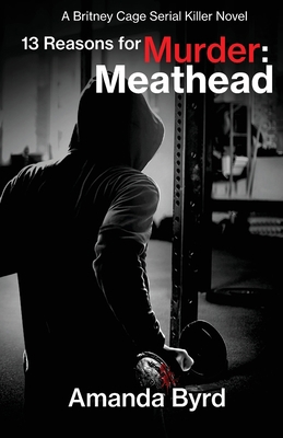 13 Reasons for Murder Meathead: A Britney Cage ... 1734371307 Book Cover