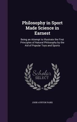 Philosophy in Sport Made Science in Earnest: Be... 1356771661 Book Cover