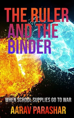 The Ruler And The Binder: When School Supplies ... B0F9SP3Y62 Book Cover