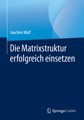 Die Matrixstruktur Erfolgreich Einsetzen [German] 3658304529 Book Cover