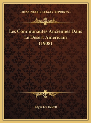 Les Communautes Anciennes Dans Le Desert Americ... [French] 1169707890 Book Cover