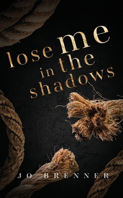 Lose Me in the Shadows 0996019634 Book Cover