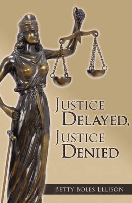 Justice Delayed, Justice Denied 074145064X Book Cover