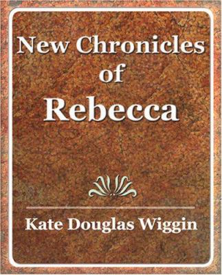 New Chronicles of Rebecca - 1907 1594623678 Book Cover