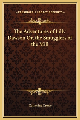 The Adventures of Lilly Dawson Or, the Smuggler... 1169249914 Book Cover