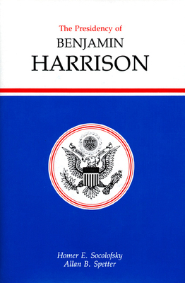 Presidency of Benjamin Harrison 0700603204 Book Cover