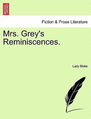 Mrs. Grey's Reminiscences. 1240885520 Book Cover