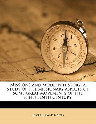 Missions and Modern History; A Study of the Mis... 1171765428 Book Cover