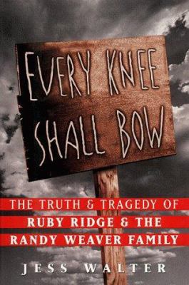 Every Knee Shall Bow: The Truth and Tragedy of ... 006039174X Book Cover