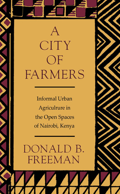 A City of Farmers: Informal Urban Agriculture i... 0773508228 Book Cover